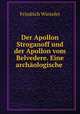 Der Apollon Stroganoff und der Apollon vom Belvedere. Eine archaologische ., Friedrich Wieseler 