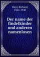 Der name der findelkinder und anderen namenlosen, Weyl, Richard, 1864-1940 