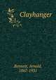 Clayhanger, Bennett, Arnold, 1867-1931 