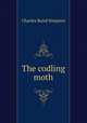 The codling moth, Charles Baird Simpson 