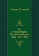 Der Weltuntergang: Eine Phantasie aus dem Jahre 1900, Vincenz Chiavacci 