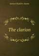The clarion, Samuel Hopkins Adams 