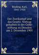 Der Zweikampf und das Gesetz. Vortrag gehalten in der Gehe-stiftung zu Dresden am 2. Dezember 1905, Binding, Karl, 1841-1920 