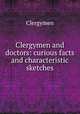 Clergymen and doctors: curious facts and characteristic sketches, Clergymen 