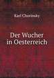 Der Wucher in Oesterreich, Karl Chorinsky 