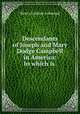 Descendants of Joseph and Mary Dodge Campbell in America: In which is ., Henry Graham Ashmead 