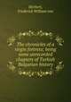 The chronicles of a virgin fortress; being some unrecorded chapters of Turkish & Bulgarian history, Herbert, Frederick William von 