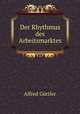 Der Rhythmus des Arbeitsmarktes, Alfred Gurtler 