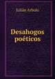 Desahogos poeticos, Julian Arbulo 