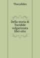 Della storia di Tucidide volgarizzata libri otto, Thucydides 
