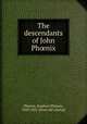 The descendants of John Ph?nix, Stephen Whitney Phoenix 