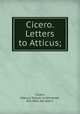 Cicero. Letters to Atticus;, Cicero, Marcus Tullius. 1n,Winstedt, Eric Otto, ed. and tr 