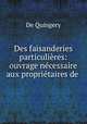 Des faisanderies particulieres: ouvrage necessaire aux proprietaires de ., De Quingery 