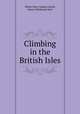 Climbing in the British Isles, Walter Parry Haskett Smith, Henry Chichester Hart 