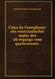 Cima da Conegliano: ein venezianischer maler des ub?ergangs vom quattrocento ., Rudolf Friedrich Burckhardt 
