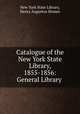 Catalogue of the New York State Library, 1855-1856: General Library ., New York State Library, Henry Augustus Homes 