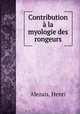 Contribution a la myologie des rongeurs, Alezais, Henri 