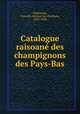Catalogue raisoane des champignons des Pays-Bas, Oudemans, Cornelis Antoon Jan Abraham, 1825-1906 