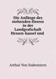 Die Anfange des stehenden Heeres in der Landgrafschaft Hessen-kassel und ., Arthur von Sodenstern 
