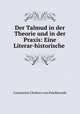 Der Talmud in der Theorie und in der Praxis: Eine Literar-historische ., Constantin Cholewa von Pawlikowski 