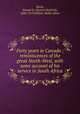 Forty years in Canada ; reminiscences of the great North-West, with some account of his service in South Africa, Steele, Samuel B. (Samuel Benfield), 1848-1919,Niblett, Mollie Glenn 