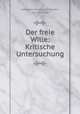 Der freie Wille: Kritische Untersuchung, Johannes Henricus Scholten, Carl Manchot 