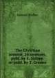 The Christian armour, 10 sermons, publ. by E. Sidney. re-publ. by T. Greene, Samuel Walker 