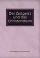 Der Zeitgeist und das Christenthum, Jean Baptista von Schweitzer 