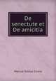 De senectute et De amicitia, Marcus Tullius Cicero 