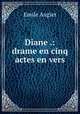 Diane .: drame en cinq actes en vers, Emile Augier 