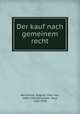 Der kauf nach gemeinem recht, Bechmann, August, ritter von, 1834-1907,Oertmann, Paul, 1865-1938 