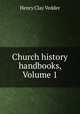 Church history handbooks, Volume 1, Vedder, Henry C. 
