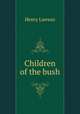 Children of the bush, Henry Lawson 