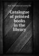 Catalogue of printed books in the library, New York historical society libr 