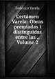 Certamen Varela: Obras premiadas i distinguidas entre las ., Volume 2, Federico Varela 