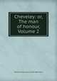 Cheveley: or, The man of honour, Volume 2, Rosina Bulwer Lytton Lytton (Baroness) 