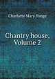 Chantry house, Volume 2, Charlotte Mary Yonge 