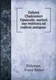 Didymi Chalcenteri Opuscula: auctori suo restituta ad codices antiquos ., Didymus, Franz Ritter 