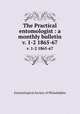The Practical entomologist : a monthly bulletin. v. 1-2 1865-67, Entomological Society of Philadelphia 