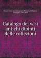 Catalogo dei vasi antichi dipinti delle collezioni, Museo civico archeologico di Bologna,Pellegrini, Giuseppe, 1797-1879 