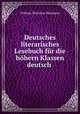 Deutsches literarisches Lesebuch fur die hohern Klassen deutsch ., William Nicholas Hailmann 