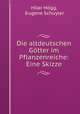 Die altdeutschen Gotter im Pflanzenreiche: Eine Skizze, Hilar Hogg 