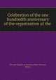 Celebration of the one hundredth anniversary of the organization of the ., Second Church in Newton (West Newton, Mass.) 