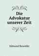 Die Advokatur unserer Zeit, Edmund Benedikt 