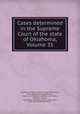 Cases determined in the Supreme Court of the state of Oklahoma, Volume 35, Oklahoma. Supreme Court, Edward Bell Green, Frank Dale, John Henry Burford, Robert Lee Williams, Matthew John Kane, Howard J. Parker, Oklahoma. Supreme Court Commission, Charles Winfield Van Eaton 
