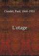 L`otage, Claudel, Paul, 1868-1955 