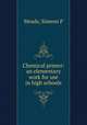 Chemical primer: an elementary work for use in high schools, Simeon P. Meads 