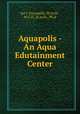 Aquapolis - An Aqua Edutainment Center, Joe J. Payyapilly, M.Arch., M.U.D., B.Arch., Ph.d 