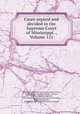 Cases argued and decided in the Supreme Court of Mississippi ., Volume 121, Mississippi. Supreme Court, Robert James Walker, Volney Erskine Howard, William C. Smedes, Thomas Alexander Marshall, John Franklin Cushman, James Zachariah George, Reuben O. Reynolds, Mississippi. High Court of Errors and Appeals 