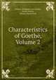 Characteristics of Goethe, Volume 2, Johann Wolfgang von Goethe, Sarah Austin, Johann Daniel Falk 